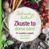 Zkuste to doma sami - Zahrada a balkon, 111 projektů a nápadů pro přírodní biozahradu - Image 2