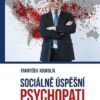Sociálně úspěšný psychopat aneb Vzpoura deprivantů 1996-2020 - Image 2