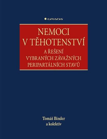 Nemoci v těhotenství a řešení vybraných závažných peripartálních stavů