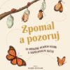 Zpomal a pozoruj - 50 příběhů plných klidu v uspěchaném světě - Image 2