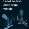 Luboš Andršt - Ještě hraju ve stoje - Image 2