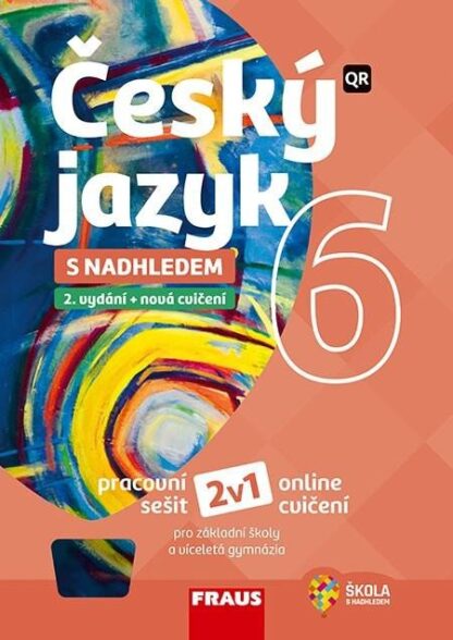 Český jazyk 6 s nadhledem pro ZŠ a víceletá gymnázia - Hybridní pracovní sešit 2v1