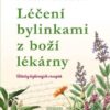 Léčení bylinkami z boží lékárny. Účinky bylinných receptů - Image 2