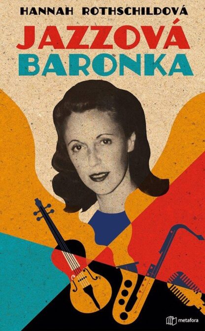 Jazzová baronka - Rotchildová původem. Baronka sňatkem. Svobodomyslná duší.