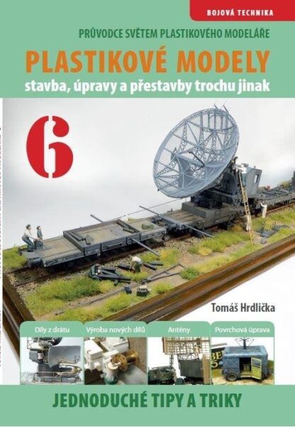 Průvodce světem plastikového modeláře 6 - Stavba, úpravy a prestavby trochu jinak