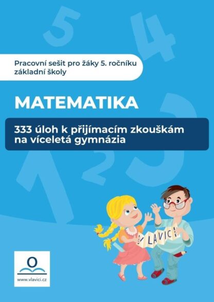 333 úloh z Matematiky k přípravě na víceletá gymnázia