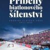 Příběhy biatlonového šílenství - Kronika zlatého věku 2012-2020 - Image 2