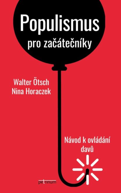 Populismus pro začátečníky - Návod k ovládání davů