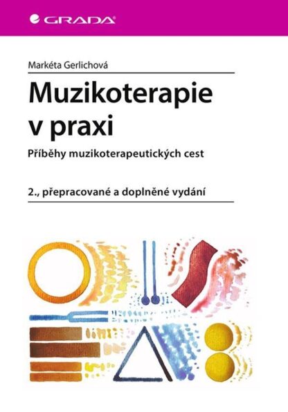 Muzikoterapie v praxi - Příběhy muzikoterapeutických cest