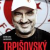 TRPIŠOVSKÝ: Úplný příběh milionového trenéra - Image 2