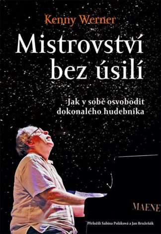 Mistrovství bez úsilí - Jak v sobě osvobodit dokonalého hudebníka
