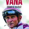 VÁŇA: Dělám si, co chci! - Životní zpověď legendárního žokeje, která jde až na dřeň - Image 2