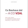 Co Bauhaus dal a co vzal - Kritické úvahy o modernistickém pojetí designu a architektury - Image 2