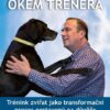 Okem trenéra - Trénink zvířat jako transformační proces postavený na důvěře - Image 2