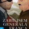 Zabil jsem generála Franca - Image 2
