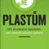 Jak říct ne plastům - 101 snadných způsobů, jak omezit užívání plastů - Image 2
