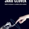 Jako člověk - Umělá inteligence a problém jejího ovládání - Image 2