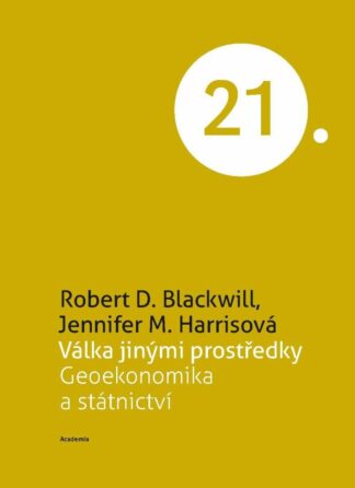 Válka jinými prostředky - Geoekonomika a státnictví
