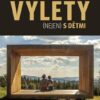Výlety (nejen) s dětmi - 1600 tipů, kam vyrazit po Česku - Image 2