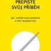 Přepište svůj příběh - Jak změnit svou osobnost a tím i budoucnost - Image 2