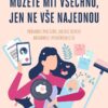 Můžete mít všechno, jen ne vše najednou - Průvodce pro ženy, jak bez stresu dosáhnout vysněných cílů - Image 2