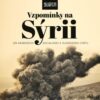 Vzpomínky na Sýrii - Od arabského socialismu k Islámskému státu - Image 2