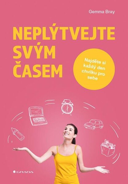 Neplýtvejte svým časem - Najděte si každý den chvilku pro sebe