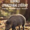 Domácí zpracování zvěřiny * Výbava * Bourání * Recepty - Image 2