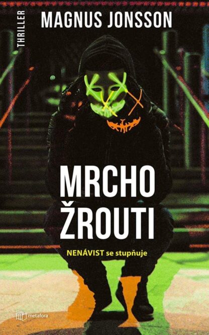 Mrchožrouti - Nenávist se stupňuje