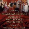 Mimo/Manželská tajemství anglických panovníků: Manželky a souložnice, bigamisté a levobočci - Image 2