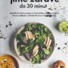 Jíme zdravě do 30 minut - Přes 60 skvělých receptů na hlavní jídla, polévky, dezerty, které zvládnete uvařit do 30 minut včetně přípravy - Image 2
