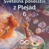 Světelná poselství z Plejád 6 - Život v páté dimenzi - Image 2