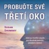 Probuďte své třetí oko - Aktivace šestého smyslu pro dosažení osvícení, poznání a intuice - Image 2