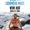Wim Hof - Cesta Ledového muže - Image 2