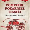 Pompiéři, požárníci, hasiči - Dějiny českého hasičství - Image 2