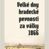 Velké dny hradecké pevnosti za války 1866 - Image 2