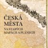 Česká města na starých mapách a plánech - Image 2