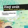 Jiný svět – jak jej odhalit, prožít, pochopit - Průvodce světem lidí s demencí - Image 2