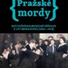 Pražské mordy - Skutečné kriminální případy z let monarchie (1880-1918) - Image 2
