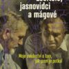Léčitelé, jasnovidci a mágové - Moje svědectví o  tom, jak jsem je potkal - Image 2