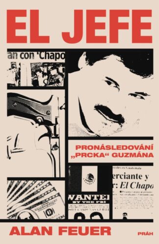 El Jefe: Pronásledování „Prcka“ Guzmána