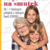 Když není čas na smutek - 35+1 hřejivých příběhů z těžkých časů COVIDu - Image 2