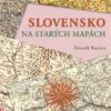 Slovensko na starých mapách - Image 2