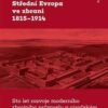 Střední Evropa ve zbrani 1815-1914 / Sto let rozvoje moderního zbrojního průmyslu v císařském Rakousku, v českých zemích a v Prusku-Německu - Image 2