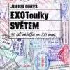 EXOToulky SVĚTEM: 30 let zážitků ze 100 zemí - Image 2