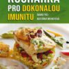 Kuchařka pro dokonalou imunitu - 129 originálních receptů pro posílení obranyschopnoti - Image 2