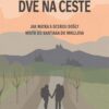 Dvě na cestě - Jak matka s dcerou došly místo do Santiaga do Mikulova - Image 2