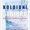 Koloidní stříbro proti virům, bakteriím a plísním - Posilování imunity jednoduše - Image 2