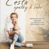 Cesta zpátky k sobě - Jak porozumět sami sobě, trvale změnit svá vnitřní nastavení a žít v souladu se sebou. - Image 2