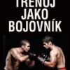 Trénuj jako bojovník - Kondiční trénink v bojových sportech - Image 2